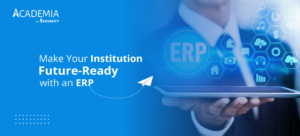 Role of an ERP in Making Educational Institutions Future-Ready