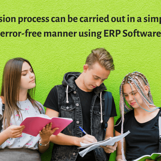 How ERP Software Streamlines Admission Process for Schools and Higher Education Institutions?