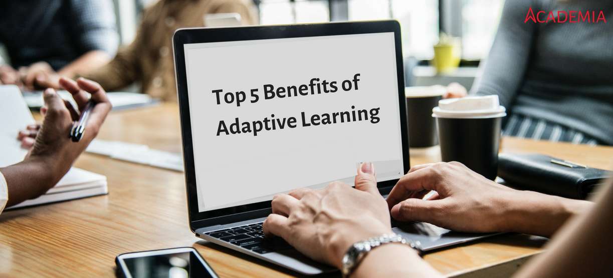 top 5 benefits adaptive learning can bring-academia erp
