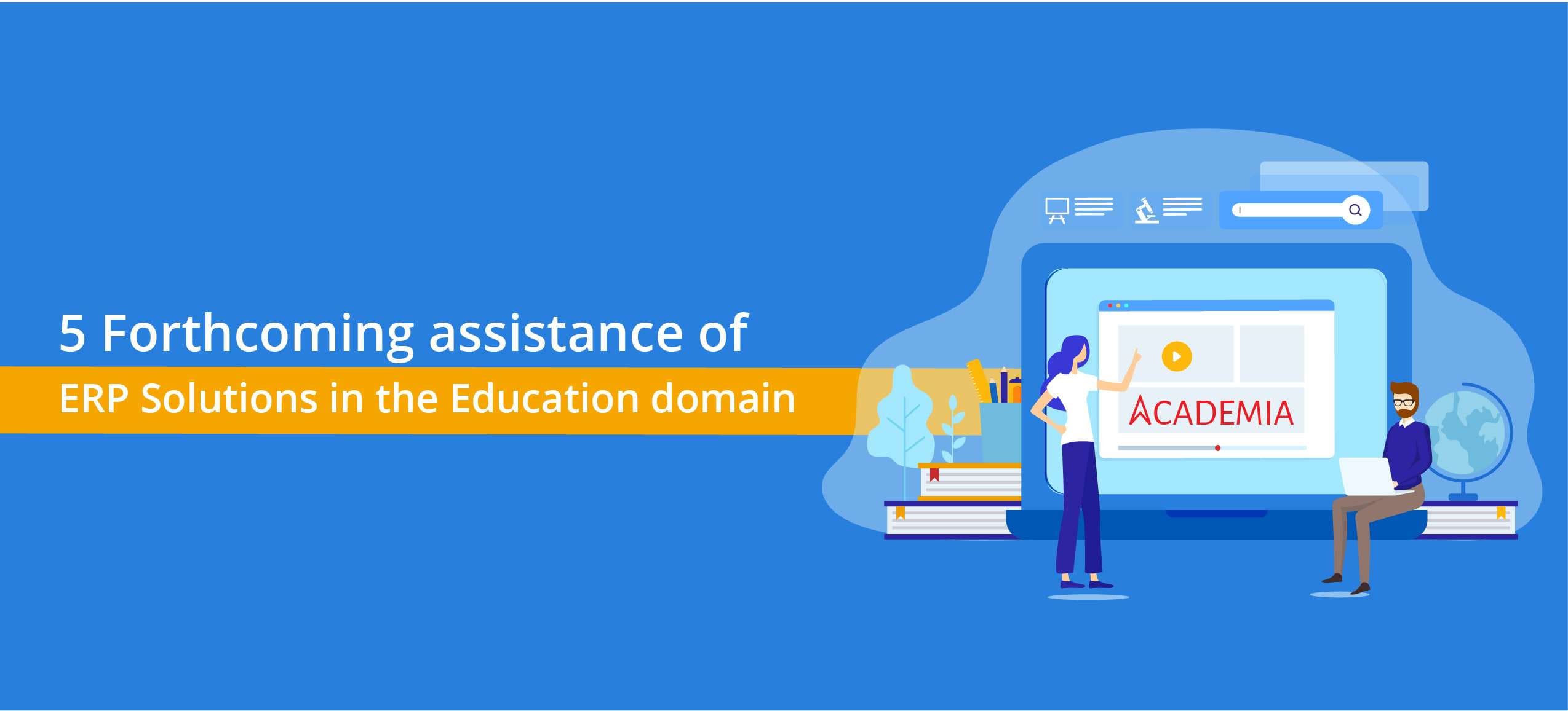 5 Forthcoming assistants of ERP Solutions in the Education domain-Academia erp