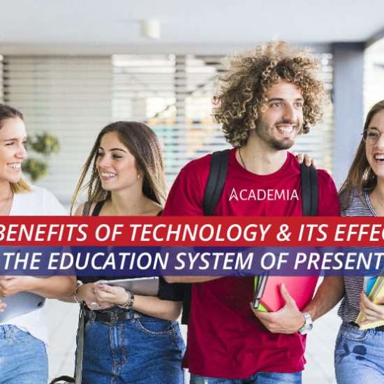 9 Benefits of Technology and Its Effect in Adapting the Education System of Present Generation