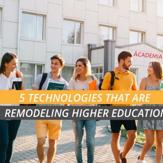 5 Technologies that are Remodeling Higher Education