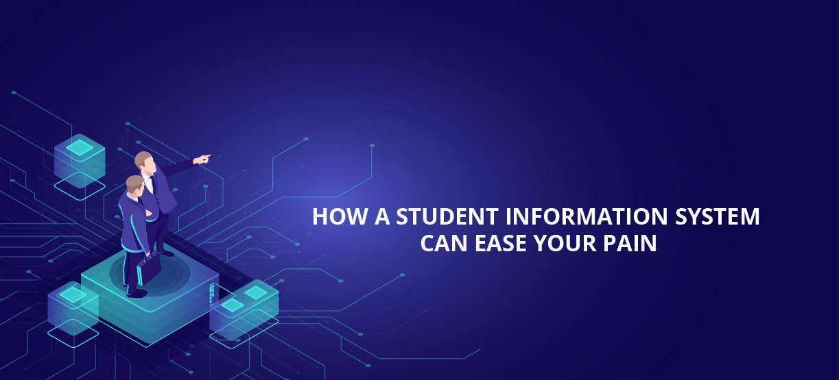 How a Student Information System Can Ease Your Pain - Academia ERP