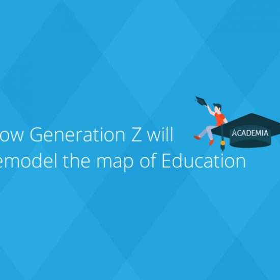 How Generation-Z will remodel the map of Education