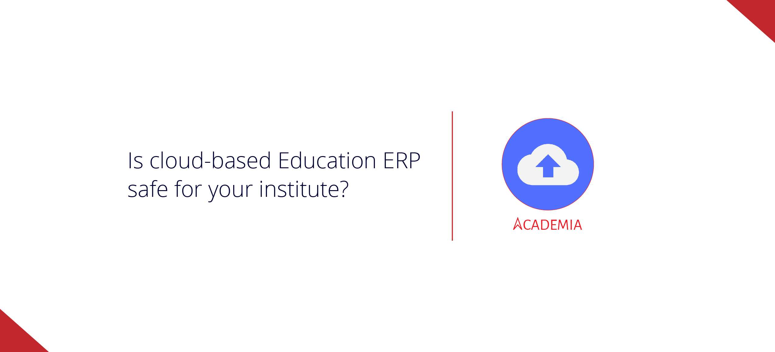 Is cloud-based Education ERP safe for your institute
