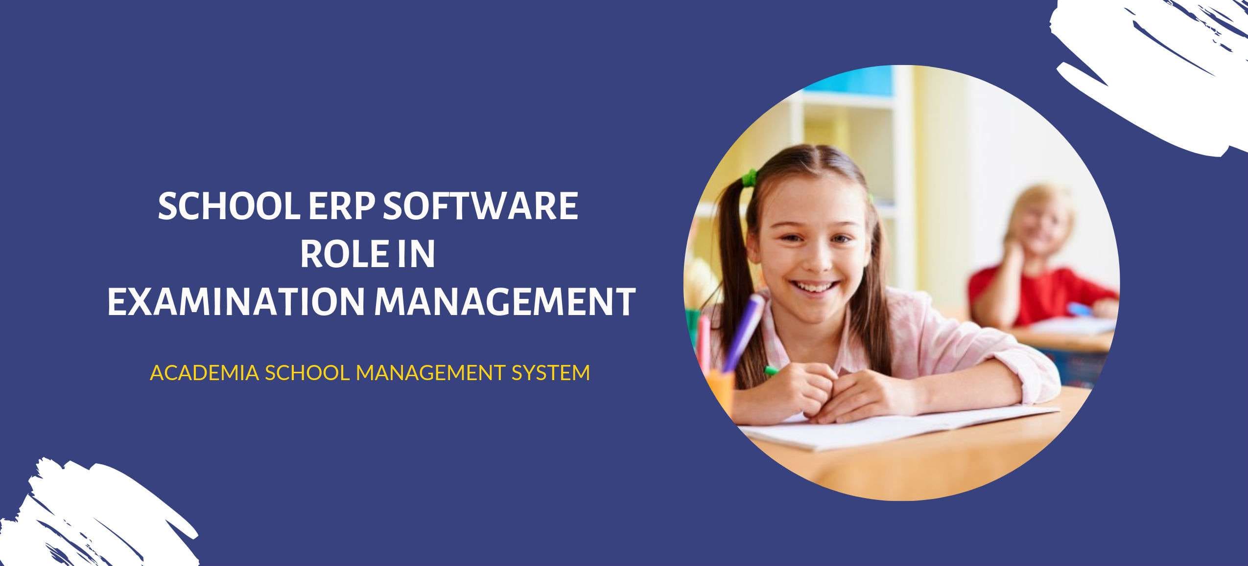 SCHOOL ERP SOFTWARE ROLE IN EXAMINATION MANAGEMENT- Academia school management software
