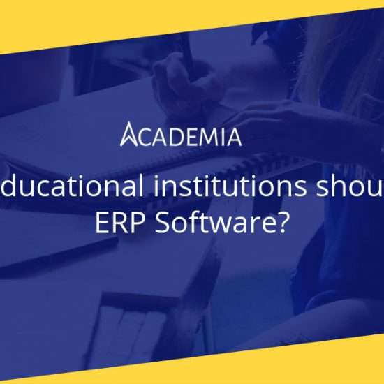 4 Undeniable Reasons Why Educational Institutions Should Use ERP Software