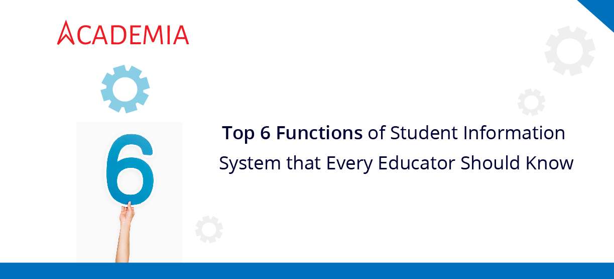 6 important functions of Student Information System- Academia ERP