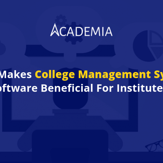 What Makes College Management System Software Beneficial for Institutes?