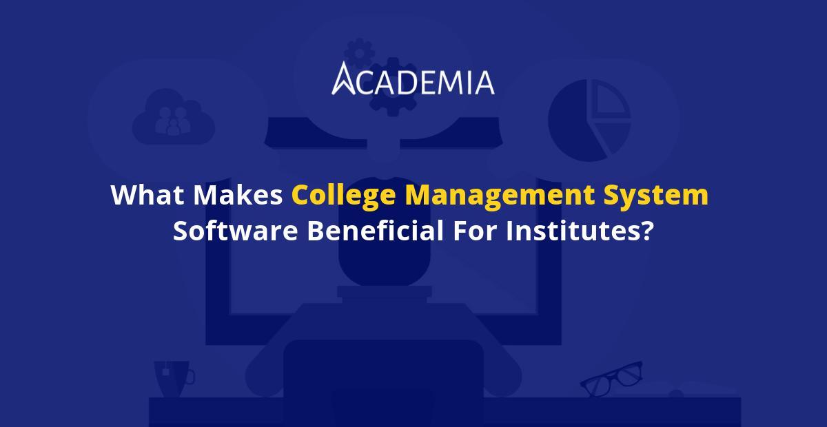 Academia College Management System Software Benefits