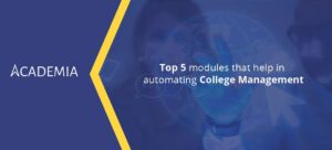 Top 5 modules that help in automating College Management