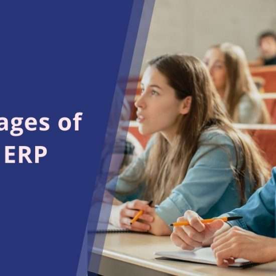 What Are the 5 Advantages of Using College ERP in the New Era of Education?