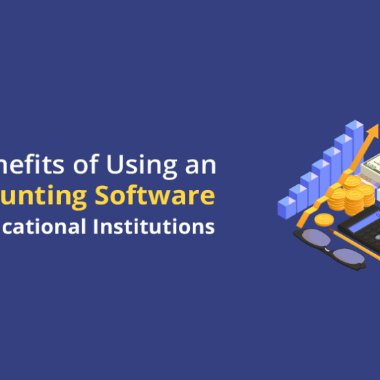 7 Benefits of Using an Accounting Software in Educational Institutions