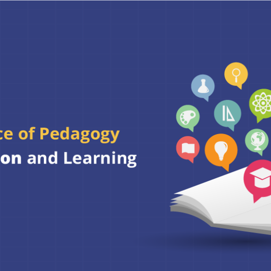 Significance of Pedagogy in Education and Learning Advancements