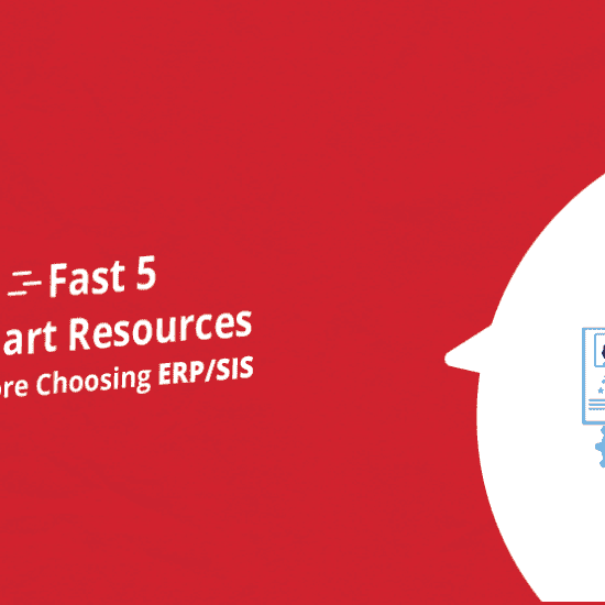 Top 5 Smart Resources for Institutions to Check While Choosing ERP/SIS