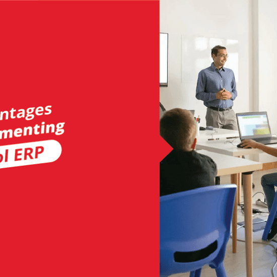 6 Advantages of Implementing School ERP