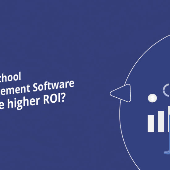 Get a higher return on investment by using school management software