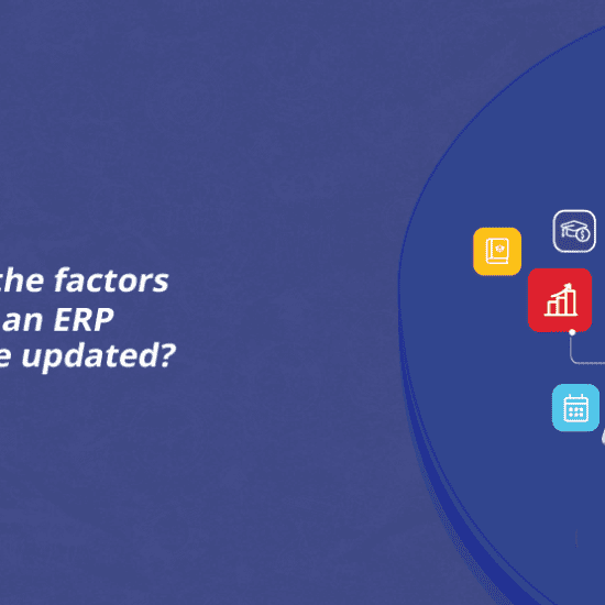 What are the factors that show an ERP needs to be updated?