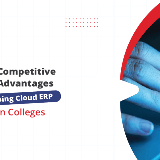 Get these 3 competitive advantages by using Cloud ERP for Higher-Ed