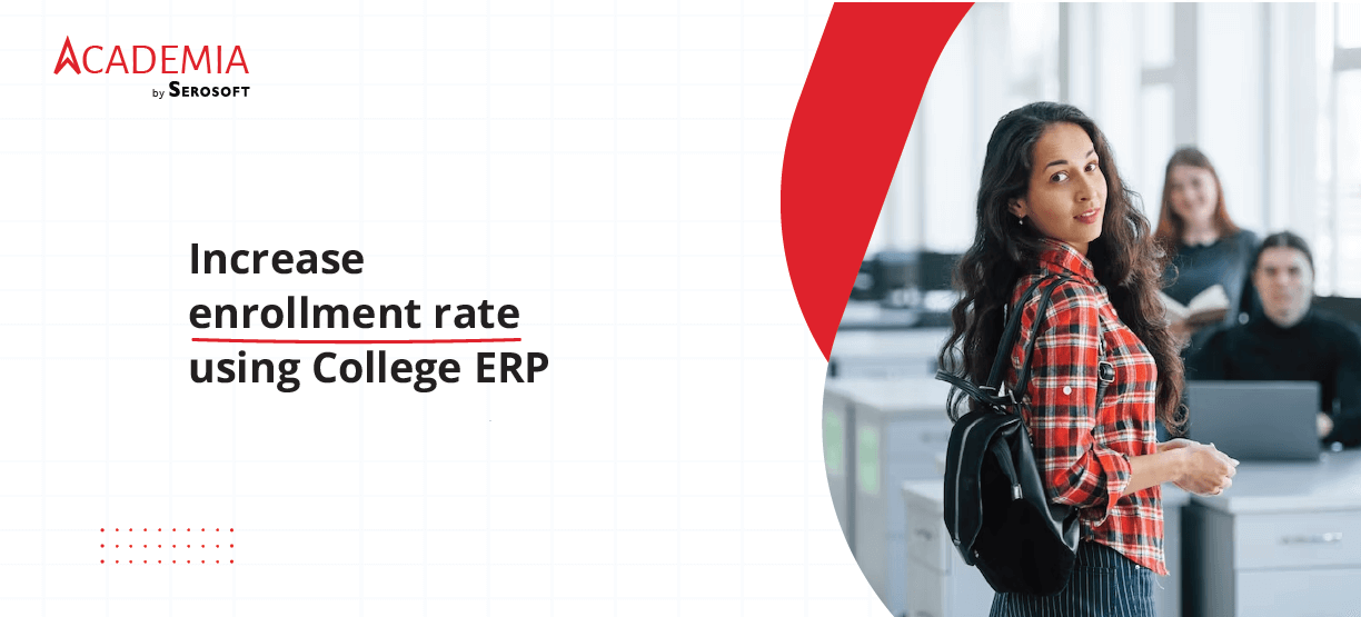 Increase enrollment rate using College ERP