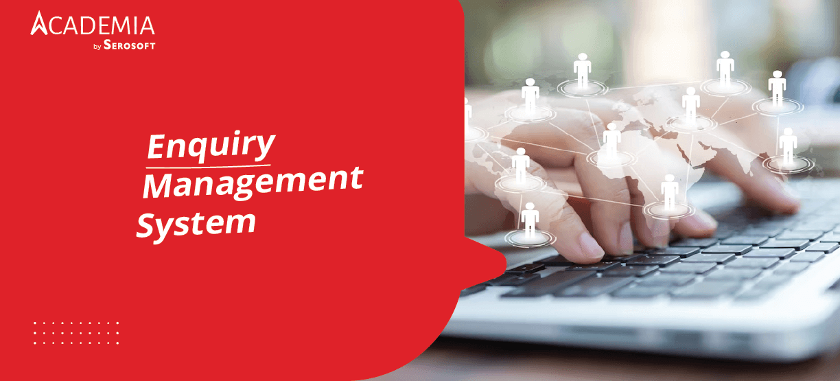 Academia ERP’s enquiry management system