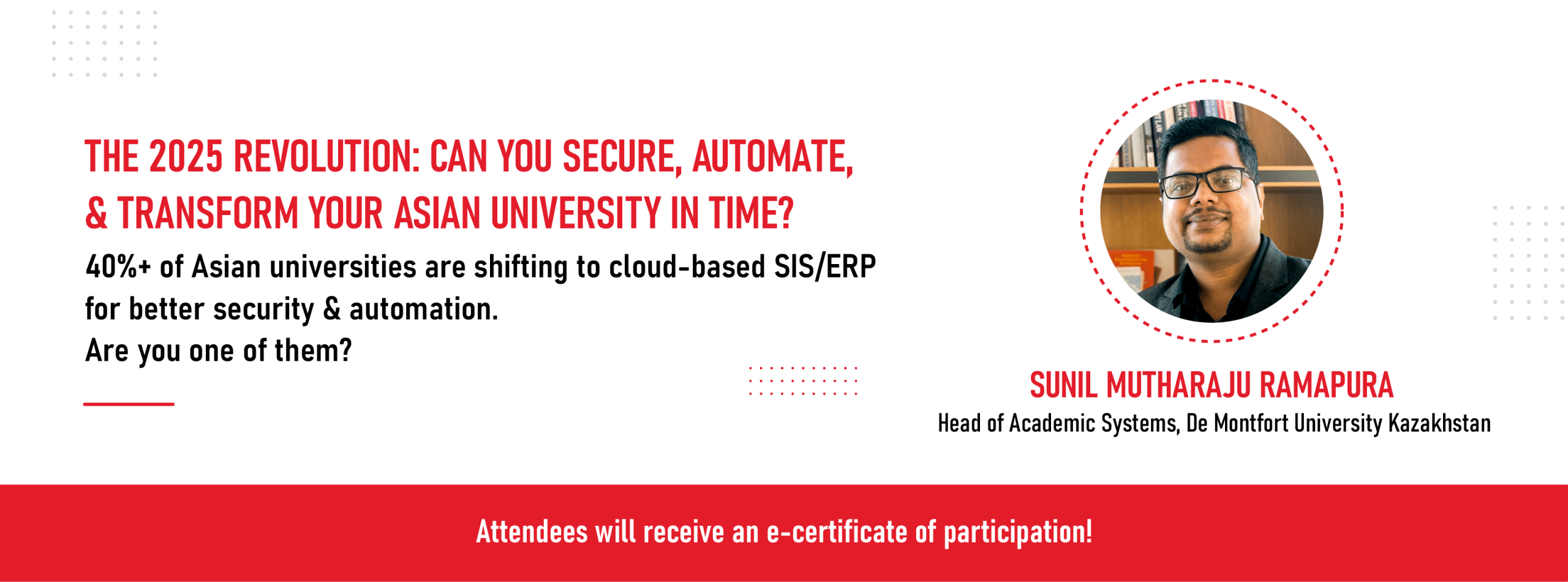 The 2025 Revolution: Can You Secure, Automate, & Transform Your Asian University in Time?